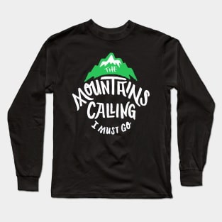 the mountain are calling and i must go Long Sleeve T-Shirt